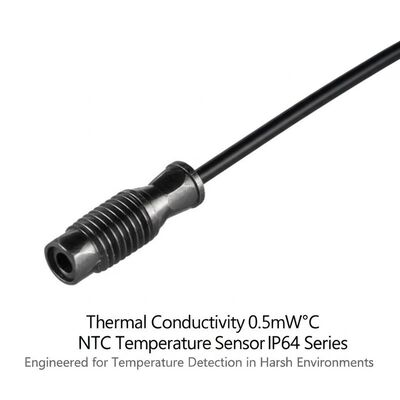 Conductividad térmica 0.5mW°C Sensor de temperatura NTC Serie IP64 Diseñado para la detección de temperatura en entornos hostiles
