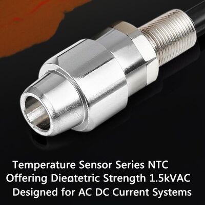 Sensor de temperatura de la serie NTC Sensor de temperatura que ofrece una resistencia dieléctrica de 1,5 kVAC Diseñado para sistemas de corriente continua de CA